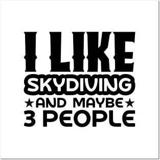 I like skydiving and maybe 3 people Posters and Art